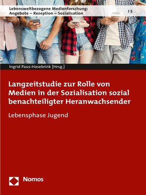 cover image of Langzeitstudie zur Rolle von Medien in der Sozialisation sozial benachteiligter Heranwachsender